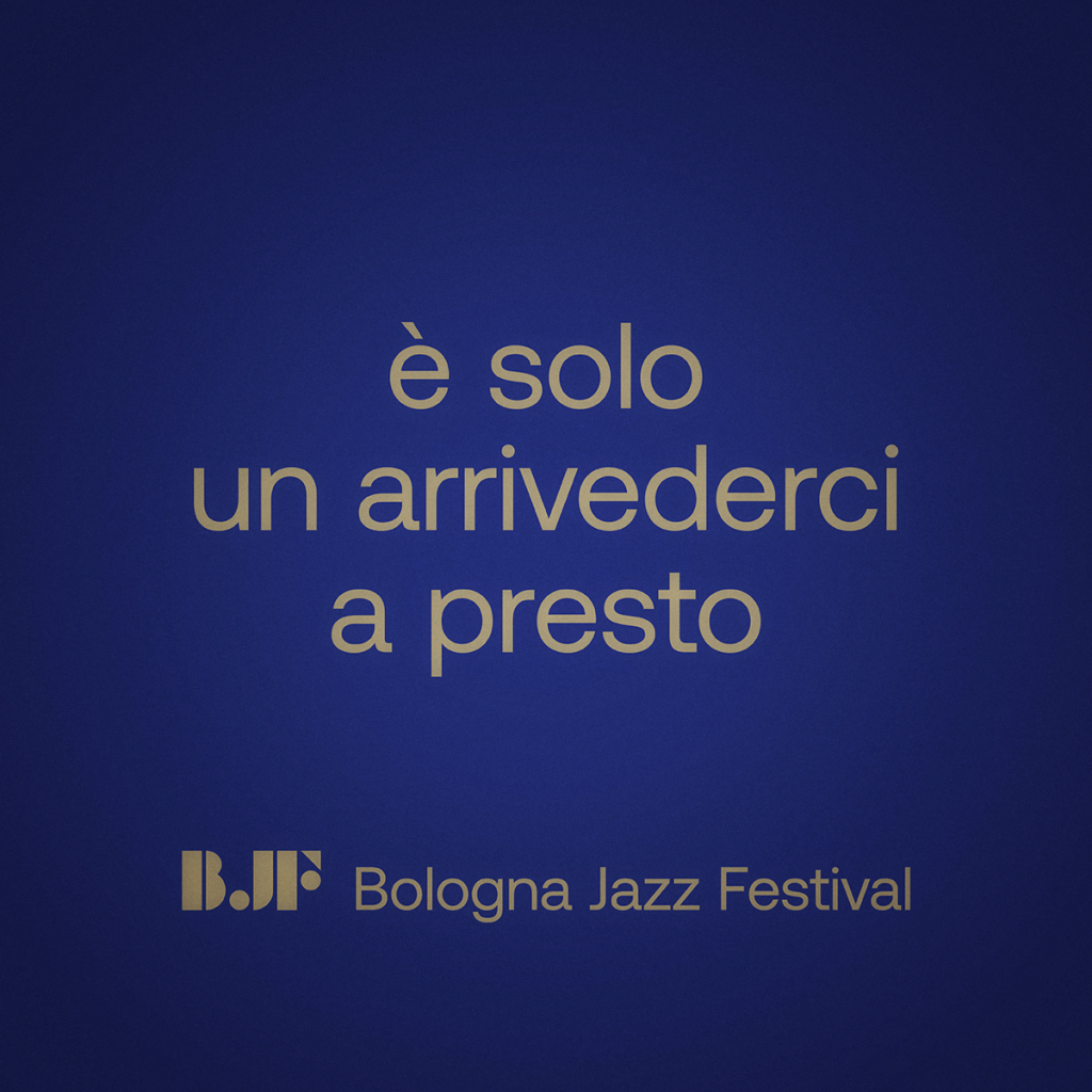 Bologna Jazz Festival E Solo Un Arrivederci A Presto
